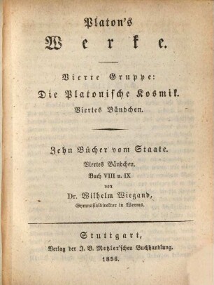 Platon's Werke, 4,4. Die Platonische Kosmik ; 4. Zehn Bücher vom Staate ; 4