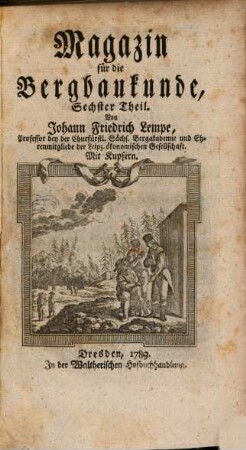 Magazin für die Bergbaukunde. 6. 1789