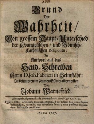 Grund der Wahrheit, von grossem Haupt-Unterschied der Evangelischen und Römisch-Catholischen Religionen ...