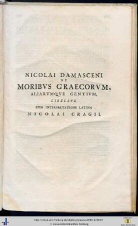 Nicolaus Damascenus: De Moribus Graecorum aliarumque Gentium libellus, cum interpretatione Latina Nicolai Gragii.