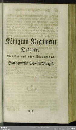 Königinn Regiment Dragoner : Bestehet aus vier Esquadrons. Standquartier Grossen Munzel