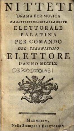Nitteti : drama per musica da rappresentarsi alla corte elettorale palatina per comando del serenissimo elettore ; l'anno MDCCLX