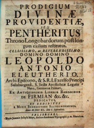 Prodigium Divinae Providentiae Seu Pentheritus Throno Longobardorum post longum exilium restitutus : ... Exhibitus a Musis Benedictinis Salisburgensibus. Anno M.DCCXL. Die 6. Septembris