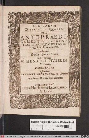 Logicarum Disputatio Quarta. De Antepraedicamentis: Substantiae Item, Quantitatis, & Qualitatis Praedicamento