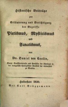 Historische Beiträge zur Erläuterung und Berichtigung der Begriffe Pietismus, Mysticismus und Fanatismus