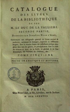 Catalogue des livres de la bibliotheque de feu M. le Duc de la Valliere, Partie II, T. 5