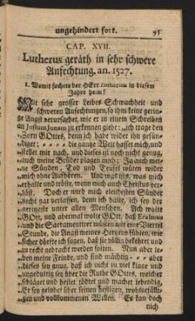 Cap. XVII. Lutherus geräth in sehr schwere Anfechtung. an. 1527