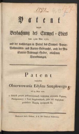 Patent wegen Beobachtung des Stempel-Edicts vom 13ten May 1766. und der nachherigen im Betref des Stempel- Papier- Vollmachten- und Karten-Gebrauchs, auch der Musikanten-Nahrungs-Gelder, erlassenen Verordnungen