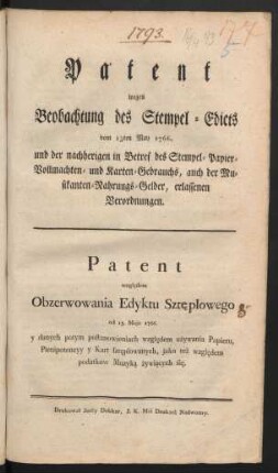 Patent wegen Beobachtung des Stempel-Edicts vom 13ten May 1766. und der nachherigen im Betref des Stempel- Papier- Vollmachten- und Karten-Gebrauchs, auch der Musikanten-Nahrungs-Gelder, erlassenen Verordnungen