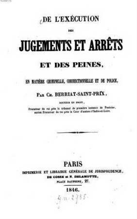 De l'exécution des jugements et arrêts et des peines, en matière criminelle, correctionnelle et de police