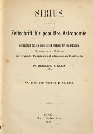 Sirius : Rundschau der gesamten Sternforschung. 20, 20 = N.F., Bd. 15. 1887