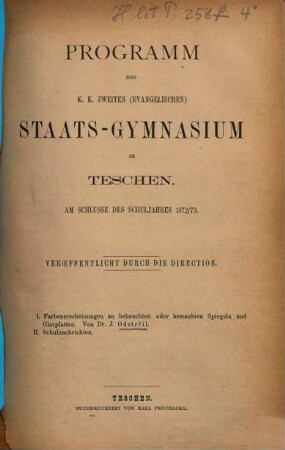 Programm des K.K. Zweiten (Evangelischen) Staats-Gymnasiums in Teschen am Schlusse des Schuljahres ..., 1872/73