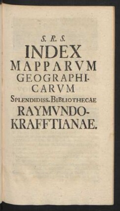 Index Mapparum Geographicarum Splendiss. Bibliothecae Raymundo-Kraffitanae