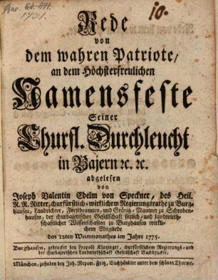 Rede von dem wahren Patriote : an dem Höchsterfreulichen Namensfeste Seiner Churfl. Durchleucht in Bajern [et]c. [et]c. abgelesen