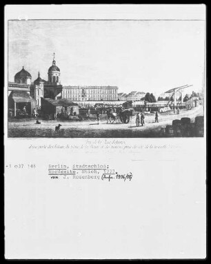 Ansicht der Nordseite des ehemaligen Stadtschlosses in Berlin