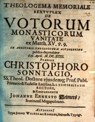 Theologema memoriale sextuplex de votorum monasticorum vanitate, ex Matth. 15,9
