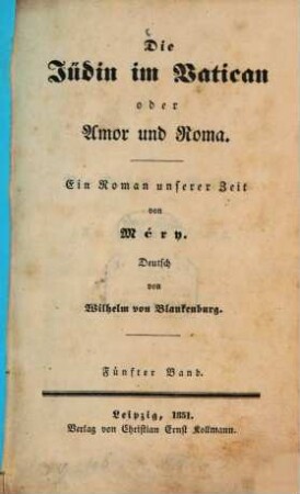 Die Jüdin im Vatican oder Amor und Roma : Ein Roman unserer Zeit von Méry. Deutsch von Wilhelm von Blankenburg, 5