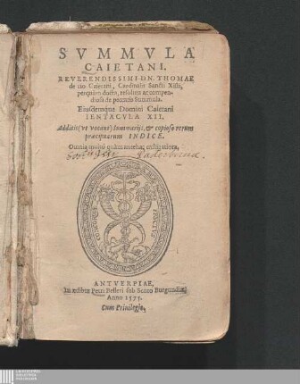Svmmvla Caietani : Reverendissimi Dn. Thomae de vio Caietani, Cardinalis Sancti Xisti, perquàm docta, resoluta ac compendiosa de peccatis Summula