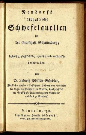 Nendorfs asphaltische Schwefelquellen in der Grafschaft Schaumburg : historisch, physikalisch, chemisch und medicinisch beschrieben