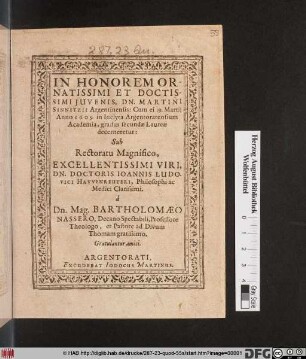 In Honorem Ornatissimi Et Doctissimi Iuvenis, Dn. Martini Sinitzii Argentinensis : Cum ei 19. Martii Anno 1605. in Inclyta Argentoratensium Academia, gradus secundae Laureae decerneretur: Sub Rectoratu Magnifico ... Joannis Ludocici Hawenreuteri ... A Dn. Mag. Bartholomaeo Nassero ... Gratulantur amici