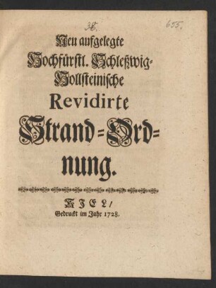 Neu aufgelegte Hochfürstl. Schleßwig-Hollsteinische Revidirte Strand-Ordnung