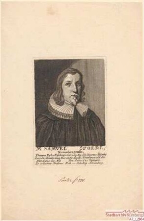 M. Samuel Spörl, Nürnberger, zuletzt Diakon bei St. Egidien; geb. 15. Mai 1624; gest. 20. September 1677