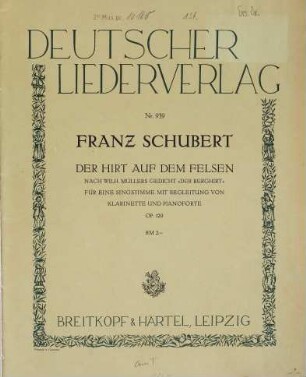 Der Hirt auf dem Felsen : (nach W. Müllers Gedicht Der Berghirt) ; für eine Singstimme mit Begleitung von Klarinette u. Pianoforte ; op. 129