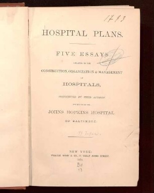 Hospital plans : five essays ; relating to the construction, organization & management of hospitals