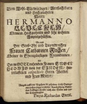 Dem Wohl-Ehrwürdigen/ Großachtbarn und Hochgelahrten Herrn Hermanno Levecken [...] Wie auch [...] Frauen Catharinen Reichen [...]