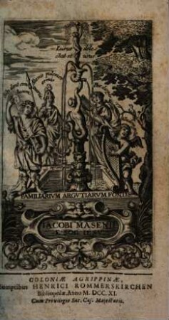 Familiarivm Argvtiarvm Fontes Iacobi Masenii E Soc. Iesv