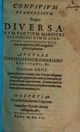 Convivium Evangelicvm : In quo Diversarvm Partivm Ministri Evangelici Cvm D. Avgvstana Confessione Hilariter accumbunt, & Euangelicè philosophantur