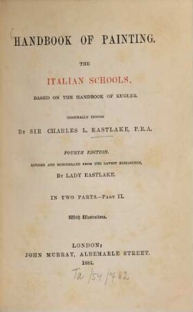 Handbook of painting : The Italian schools. Based on the handbook of Kugler. In 2 parts. With Ill., 2