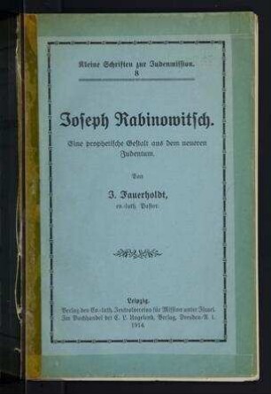 Joseph Rabinowitsch : eine prophetische Gestalt aus dem neueren Judentum / von J. Fauerholdt