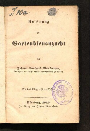 Anleitung zur Gartenbienenzucht : mit 3 lithogr. Taf.