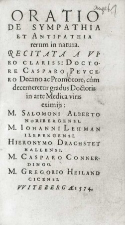 Peucer, Caspar: Oratio de Sympathia et antipathia rerum in Natura. Wittenberg, 1574. Buchdruck. Titelblatt. Dresden: 4.A.5119, angeb. 1