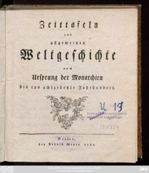 [1]: Zeittafeln zur allgemeinen Weltgeschichte vom Ursprung der Monarchien bis ins achtzehente Jahrhundert