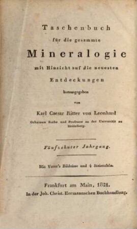 Taschenbuch für die gesammte Mineralogie mit Hinsicht auf die neuesten Entdeckungen : für das Jahr .... 15. 1821