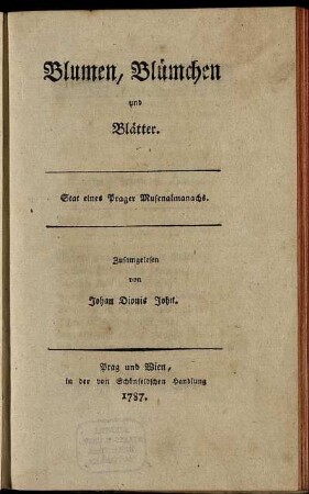 Blumen, Blümchen und Blätter : Stat eines Prager Musenalmanachs