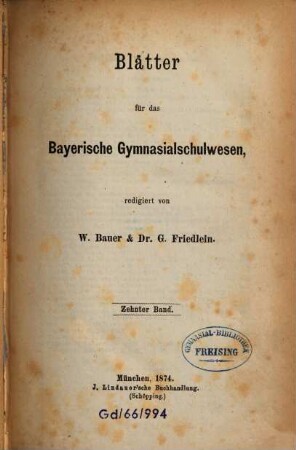Blätter für das bayer. Gymnasialschulwesen. 10. 1874