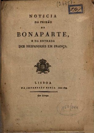 Noticia Da Prizão De Bonaparte, E Da Entrada Dos Hespanhoes em França