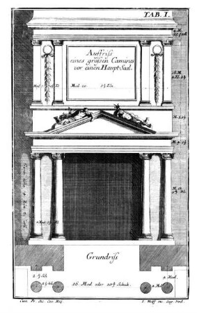 Tab. I. - Auffriss eines grossen Camines vor einen Haupt-Saal