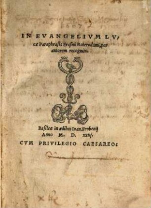 In Evangelivm Lvcae Paraphrasis Erasmi Roterodami