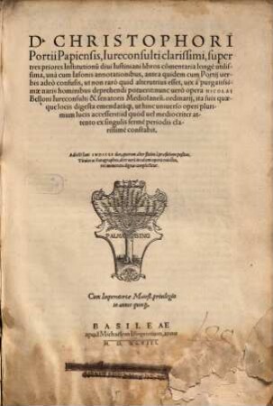 Christophori Portii Super tres priores Institutionum Iustiniani libros commentaria