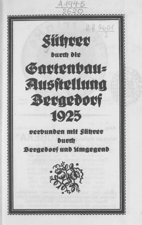 Führer durch die Gartenbau-Ausstellung Bergedorf 1925 : verbunden mit Führer durch Bergedorf und Umgegend