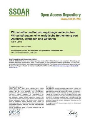 Wirtschafts‐ und Industriespionage im deutschen Wirtschaftsraum: eine analytische Betrachtung von Akteuren, Methoden und Gefahren