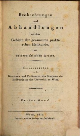Beobachtungen und Abhandlungen aus dem Gebiete der gesammten praktischen Heilkunde von österreichischen Ärzten. 1. 1819