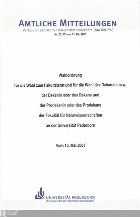 Wahlordnung für die Wahl zum Fakultätsrat und für die Wahl des Dekanats bzw. der Dekanin oder des Dekans und der Prodekanin oder des Prodekans der Fakultät für Naturwissenschaften an der Universität Paderborn : vom 15. Mai 2007