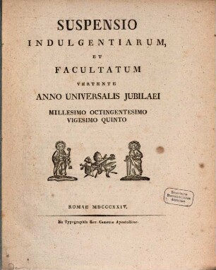 Suspensio indulgentiarum et facultatum vertente anno universalis iubilaei 1825