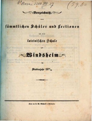 Verzeichniß der sämmtlichen Schüler und Lektionen an der Lateinischen Schule zu Windsheim im Studienjahre .... 1859/60