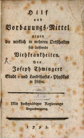 Hilf und Vorbauungs-Mittel gegen die wirklich in mehrern Ortschaften sich äussernde Viehkrankheiten